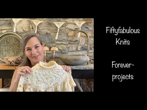 Fiftyfabulous Knits, episode 16 - forever-projects