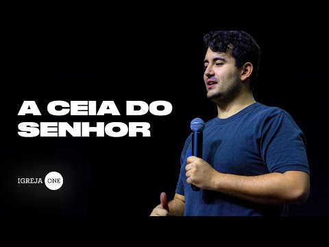 A CEIA DO SENHOR - DAVID CARDOSO | IGREJA ONE