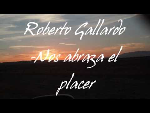 Nos abraza el placer- Roberto Gallardo