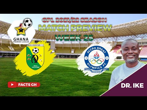 BIBIANI GOLDSTARS FC V GREAT OLYMPICS  | GHANA PREMIER LEAGUE 2021/22 | WEEK 25 PREVIEW AND ANALYSIS