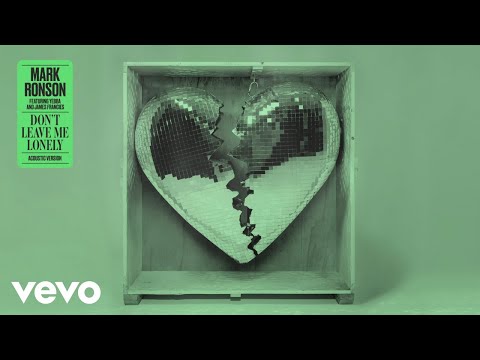 Mark Ronson - Don't Leave Me Lonely (Acoustic Version) [Audio] ft. Yebba, James Francies