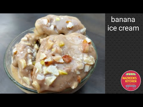Homemade banana ice cream ll no sugar, no cream ll only 3 ingredients used ll by Nazreen's kitchen