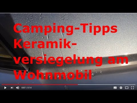 Camping Info Tipps - Keramikversiegeltes Wohnmobil – abperlendes Wasser für Reisemobile