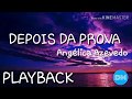 DEPOIS DA PROVA playback com letra | ANGÉLICA AZEVEDO