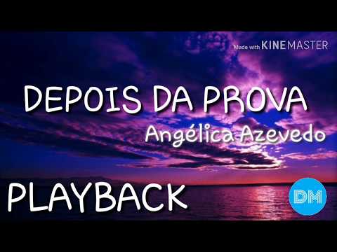 DEPOIS DA PROVA playback com letra | ANGÉLICA AZEVEDO