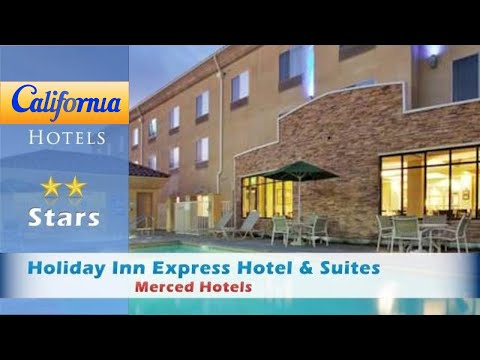 Holiday Inn Express Hotel & Suites Merced, Merced Hotels - California