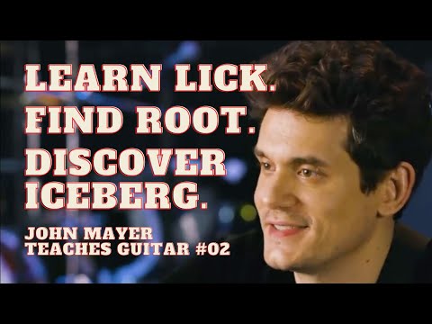 Learn the Lick. Find the Root. - John Mayer Teaches Guitar 02