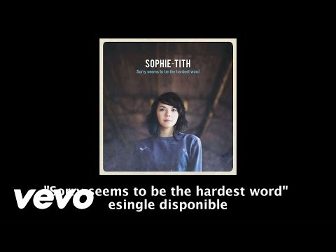 Sophie-Tith - Sorry Seems To Be The Hardest Word