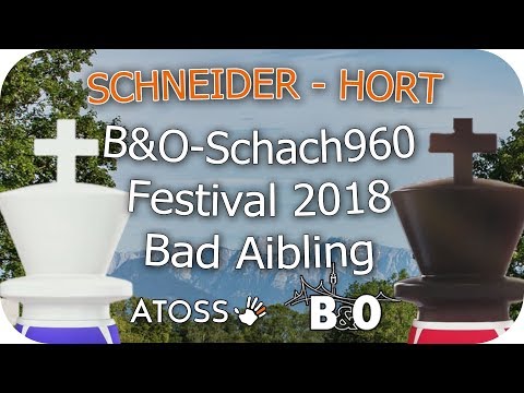Schneider - Hort [B&O-Schach960-Festival 2018] | Schach960Coaching | [deutsch]