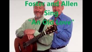 Foster and Allen  -  &quot;An Old Love&quot;