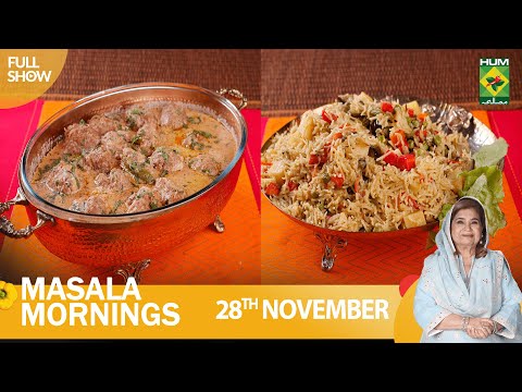 Masala Mornings - 28 Nov 2022 - Recipes: Mughlai Kofta Handi & Sabzi Pulao - Chef Shireen Anwar