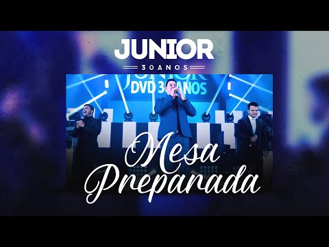 Junior, Marcos e Mateus - Mesa Preparada | DVD Junior 30 Anos