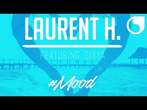 Laurent H Ft. GLXYA - #MOOD (Official Audio)
