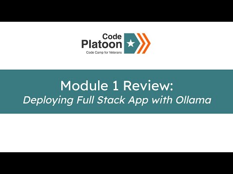 W6D4: Module 1 Review - Deploying Full Stack App with Ollama