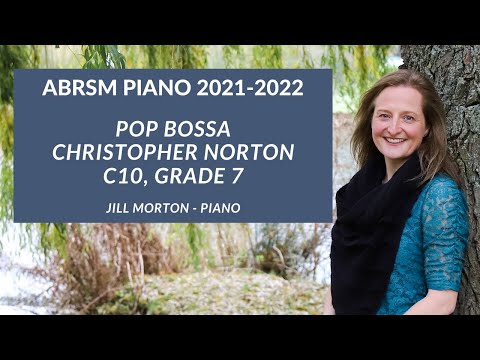 Pop Bossa - Norton, C10, Grade 7 ABRSM Piano 2021 2022 C10 2023 & 2024 Jill Morton - Piano