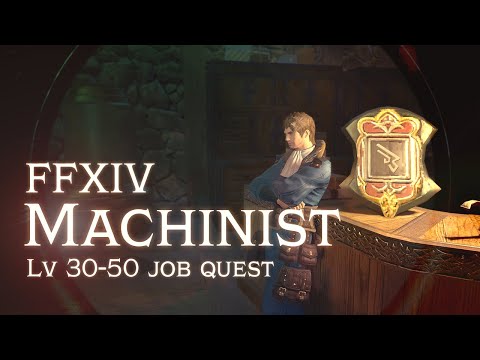 FFXIV Machinist Job Quest [lv 30-50]