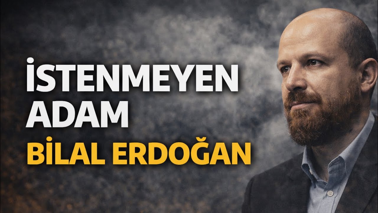 İSTENMEYEN ADAM BİLAL ERDOĞAN!