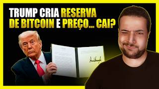 TRUMP CRIA RESERVA DE BITCOIN E O PREÇO… CAIU!? 😱 NÃO CAIA NA ARMADILHA