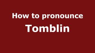 How to pronounce Tomblin
