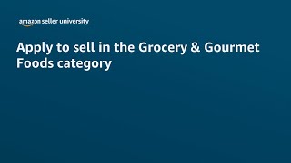 Sell in the Grocery & Gourmet Foods category | English