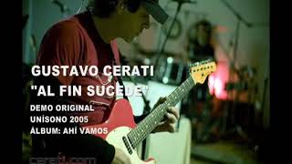 GUSTAVO CERATI - Al Fin Sucede - (DEMO) - 2005