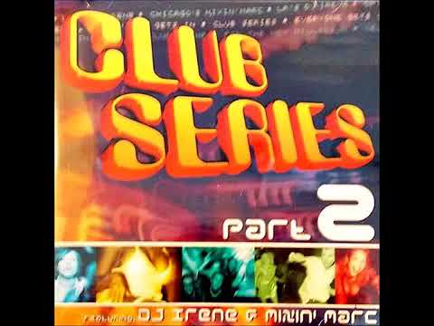 DJ Irene & Mixin' Marc Club Series Part 2