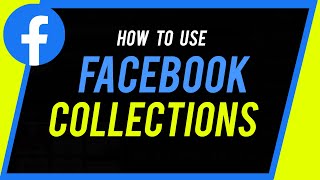 How to Use Facebook Collections
