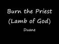 Burn the Priest - Duane
