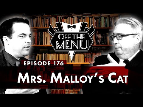 Off the Menu: Episode 176 - Mrs. Malloy's Cat