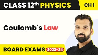 Class 12 Physics Chapter 1 |  Coulomb's Law - Electric Charges and Fields 2022-23