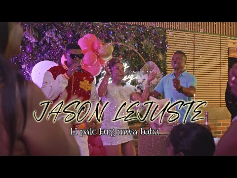 JASON LEJUSTE  - Li pale larg mwa baba