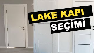 LAKE İÇ KAPI VE LAKE KAPI SEÇİMİ