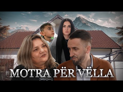 Ngjarje nga Jeta - Motra për Vëlla
