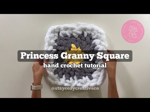 Stay Cozy | Princess Granny Square Tutorial | Hand Crochet | Chenille Yarn