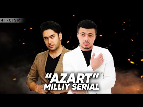Azart" milliy serial 41-qism