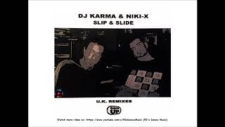 DJ Karma & Niki-X - Slip & Slide (90's Style Rework) (Rare) (90's Dance Music) ✅