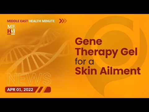Gene Therapy Based Gel for a Skin Ailment, and More