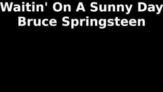Waitin&#39; On A Sunny Day - Bruce Springsteen