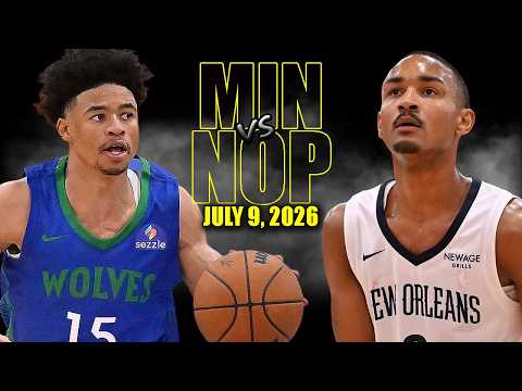 Minnesota Timberwolves vs New Orleans Pelicans Full Game Highlights - July 9, 2026