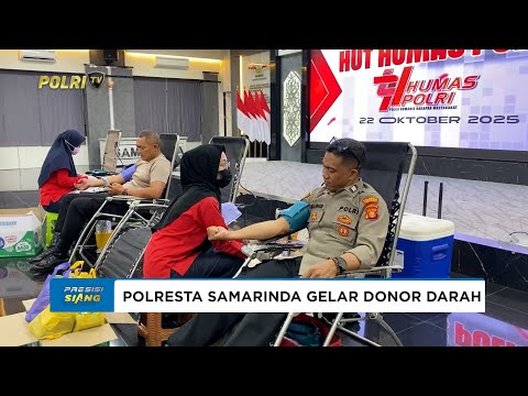 POLRESTA SAMARINDA GELAR DONOR DARAH RAYAKAN HUT KE-74 HUMAS POLRI