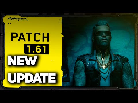New 1.61 Update For Cyberpunk 2077 - 1.61 Patch Notes / All Details