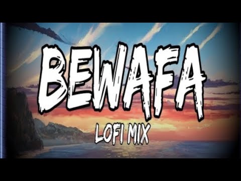 Bewafa ( Lofi Mix ) || Imran Khan ||
