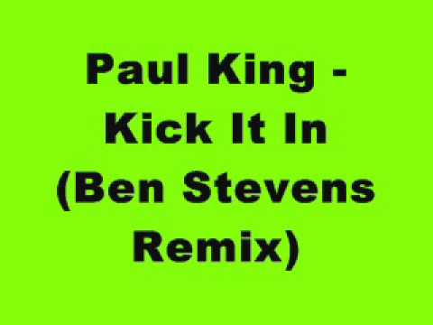 Paul King - Kick It In (Ben Stevens Remix)