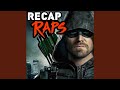 Recap Raps: Arrow (Seasons 1-5)