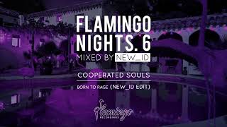 Cooperated Souls - Born To Rage (NEW_ID Edit) [Flamingo Nights. 6]