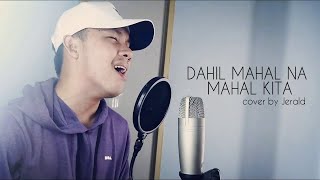 Dahil Mahal Na Mahal Kita (Jona) cover by Jerald Portugal