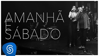 Amanhã é Sábado Music Video