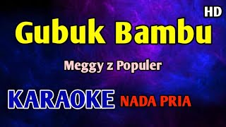 Download lagu GUBUK BAMBU MEGGY Z - KARAOKE NADA PRIA COWOK #dangdut mp3
