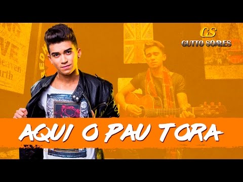 Gutto Soares - Aqui o Pau Tora (Vídeo Clipe Oficial) 2017