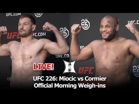 UFC 226: Miocic vs Cormier Official Morning Weigh-ins (LIVE! / HD)